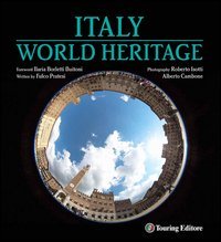 Italia patrimonio dell'umanit&agrave;. Ediz. inglese
