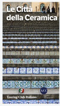 Le citt&agrave; della ceramica
