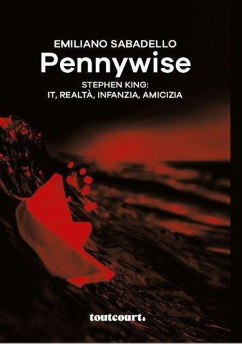 Pennywise. Stephen King: It, realt&agrave;, infanzia, amicizia