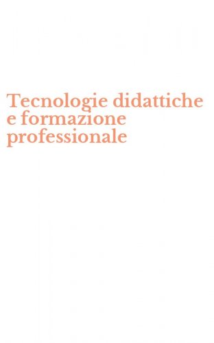 Tecnologie didattiche e formazione professionale