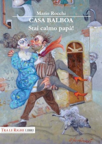 Casa Balboa. Stai calmo, pap&agrave;!