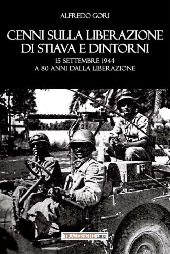 Cenni sulla liberazione di Stiava e dintorni. 15 settembre 1944