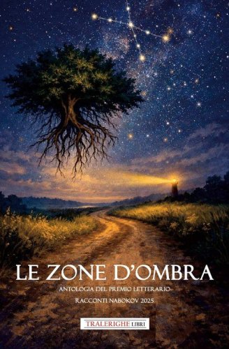 Le zone d'ombra. Antologia racconti del Premio Nabokov 2025