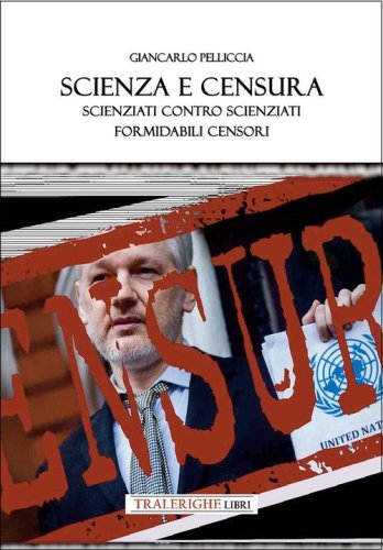 Scienza e censura. Scienziati contro scienziati, formidabili censori