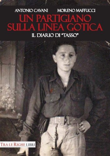 Un partigiano sulla Linea Gotica. Il diario di &laquo;Tasso&raquo;