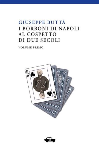I Borboni di Napoli al cospetto di due secoli