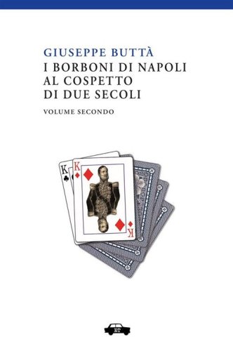 I Borboni di Napoli al cospetto di due secoli