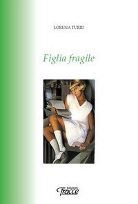 Figlia fragile