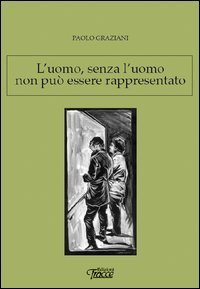 L'uomo, senza l'uomo non pu&ograve; essere rappresentato. Astrattismo, un &laquo;equivoco&raquo; culturale - CULTURALE (L')