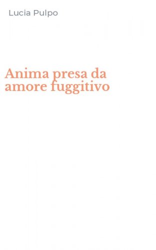 Anima presa da amore fuggitivo