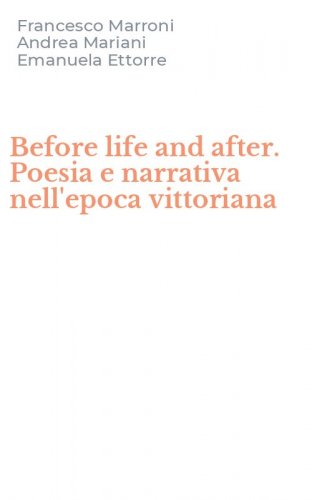 Before life and after. Poesia e narrativa nell'epoca vittoriana