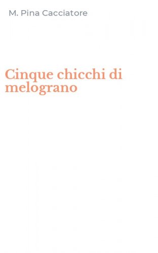 Cinque chicchi di melograno