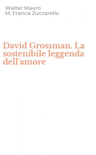 David Grossman. La sostenibile leggenda dell'amore