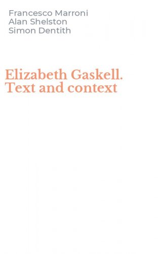 Elizabeth Gaskell. Text and context