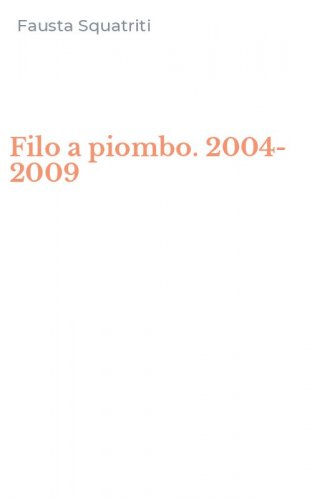Filo a piombo. 2004-2009