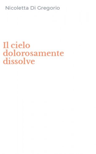 Il cielo dolorosamente dissolve
