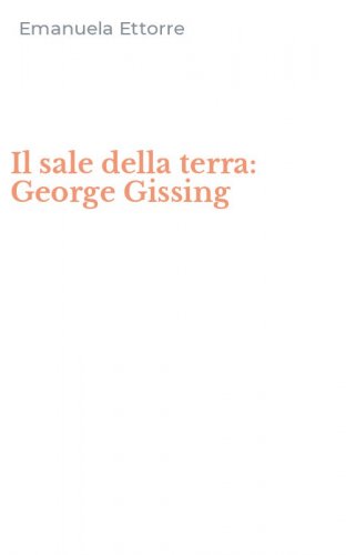 Il sale della terra: George Gissing