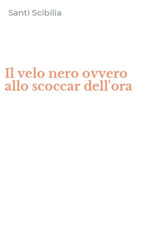 Il velo nero ovvero allo scoccar dell'ora