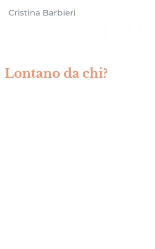 Lontano da chi?