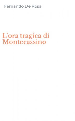 L'ora tragica di Montecassino