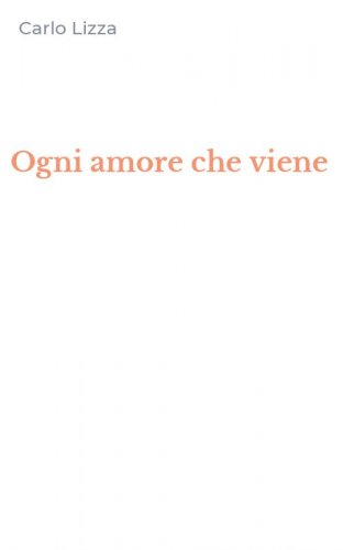 Ogni amore che viene