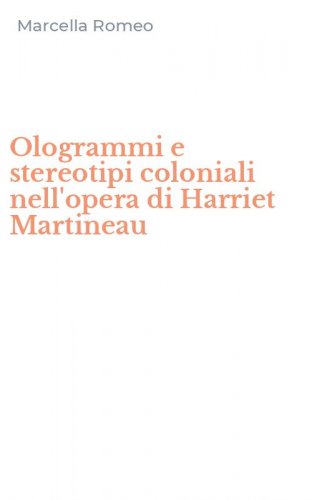 Ologrammi e stereotipi coloniali nell'opera di Harriet Martineau