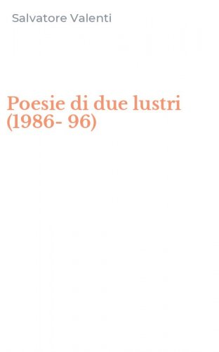 Poesie di due lustri (1986-96)