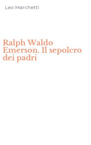 Ralph Waldo Emerson. Il sepolcro dei padri