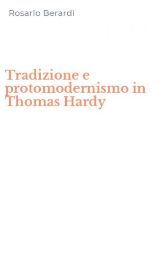 Tradizione e protomodernismo in Thomas Hardy