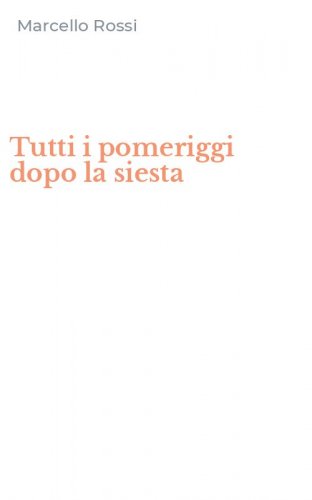 Tutti i pomeriggi dopo la siesta