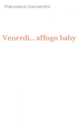 Venerd&igrave;... affogo baby