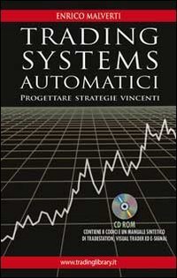 Trading systems automatici. Progettare strategie vincenti
