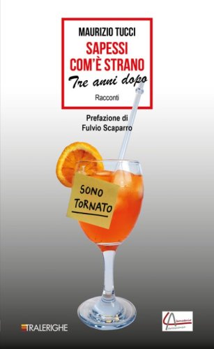 Sapessi com'&egrave; strano. Tre anni dopo