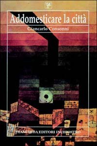 Addomesticare la citt&agrave;