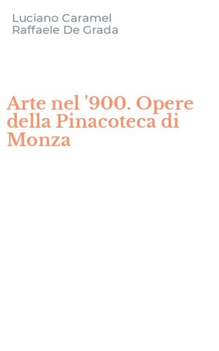 Arte nel '900. Opere della Pinacoteca di Monza