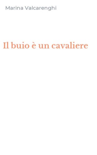 Il buio &egrave; un cavaliere