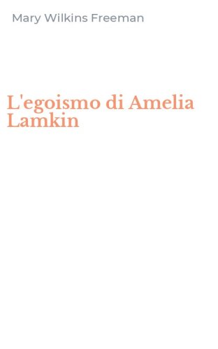 L'egoismo di Amelia Lamkin