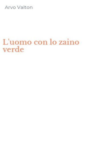 L'uomo con lo zaino verde