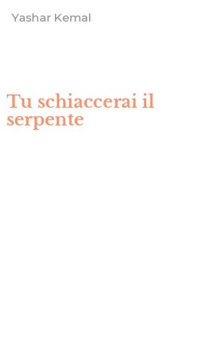 Tu schiaccerai il serpente