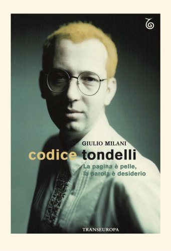 Codice Tondelli. La pagina &egrave; pelle, la parola &egrave; desiderio
