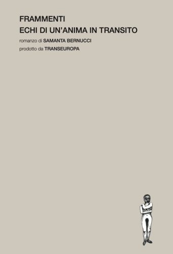 Frammenti. Echi di un'anima in transito