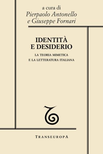 Identit&agrave; e desiderio. La teoria mimetica e la letteratura italiana