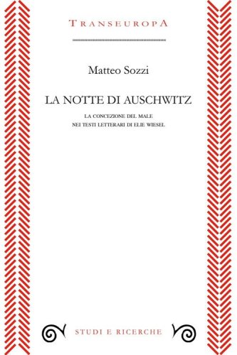 La notte di Auschwitz. La concezione del male nei testi letterari di Elie Wiesel