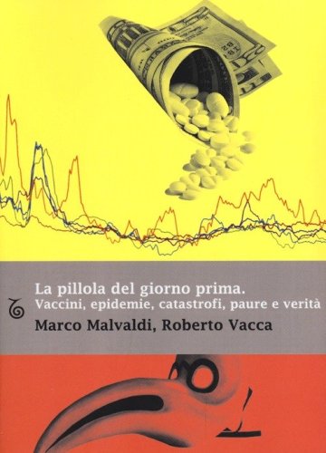 La pillola del giorno prima. Vaccini, epidemie, catastrofi, paure e verit&agrave;