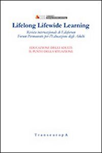 Lifelong Lifewide Learning. Rivista di EdaForum &laquo;Forum permanente per l'educazione degli adulti&raquo;
