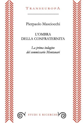 L'ombra della confraternita. La prima indagine del commissario Montanari