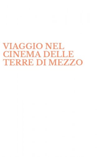 VIAGGIO NEL CINEMA DELLE TERRE DI MEZZO
