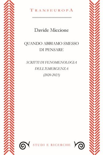 Quando abbiamo smesso di pensare. Scritti di fenomenologia dell'emergenza (2020-2023)
