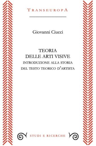 Teoria delle arti visive. Introduzione alla storia del testo teorico d'artista