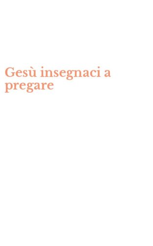 Ges&ugrave; insegnaci a pregare